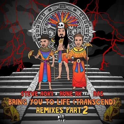 Steve Aoki Bring You To Life (Transcend) [Remixes, Pt. 2] [feat. RAS]