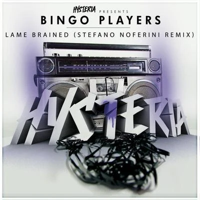 Bingo Players Lame Brained (Stefano Noferini Remix)