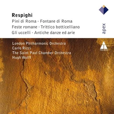 Hugh Wolff Respighi : Pini di Roma, Fontane di Roma, Fest Romane, Trittico, Gli Uccelli, Antiche danze