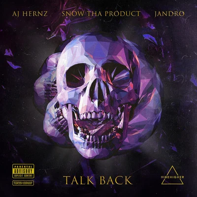 Jandro/Snow tha Product/AJ Hernz Talk Back