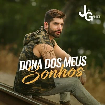 João Gabriel Dona Dos Meus Sonhos