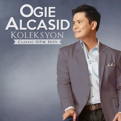 Ogie Alcasid Koleksyon Classic Opm Hits