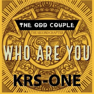 The Odd Couple/KRS-One Who Are You