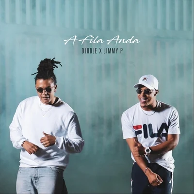 Djodje/Jimmy P A Fila Anda (feat. Jimmy P)