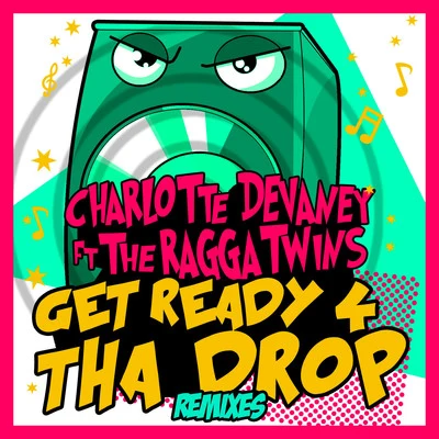 Charlotte Devaney Get Ready 4 Tha Drop (Remixes)