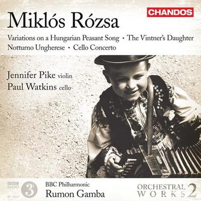 Paul Watkins ROZSA, M.: Orchestral Works, Vol. 2 - Variations on a Hungarian Peasant SongThe Vintner’s DaughterCello Concerto (Pike, Watkins)