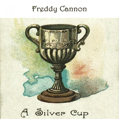 Freddy Cannon A Silver Cup