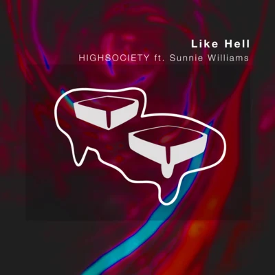 HIGHSOCIETY/Sunnie Williams Like Hell