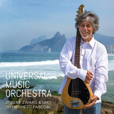 UMO/Itiberê Zwarg Itiberê Zwarg & Universal Music Orchestra