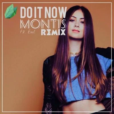 Montis Do It Now (Montis Remix)