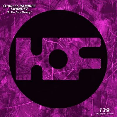 Charles Ramirez/J.Nandez/Charles Ramirez and J.Nandez To the Beat Melody