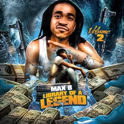 Max B Library of a Legend Vol. 2