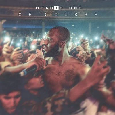 Headie One Of Course