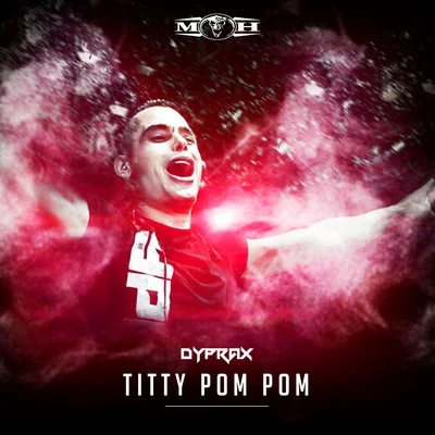 Dyprax Titty Pom Pom