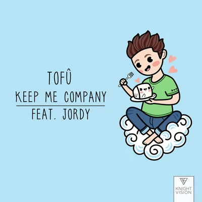 Tofu Keep Me Company