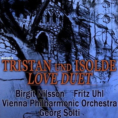 Tom Krause/Georg Solti/Vienna Philharmonic Orchestra Tristan und Isold Love Duet