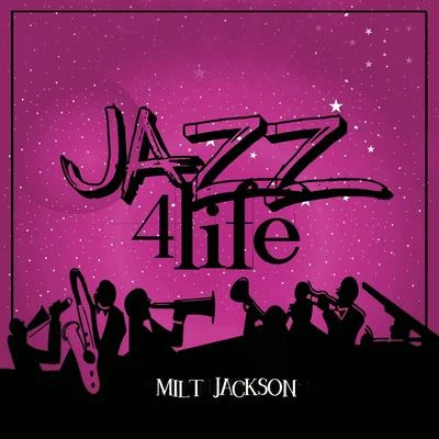 Milt Jackson Jazz 4 Life