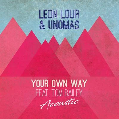 Tom Bailey/UNOMAS/Leon Lour Your Own Way (Acoustic)