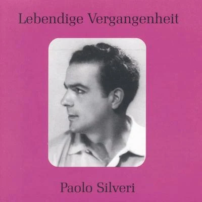 Paolo Silveri Lebendige Vergangenheit - Paolo Silveri