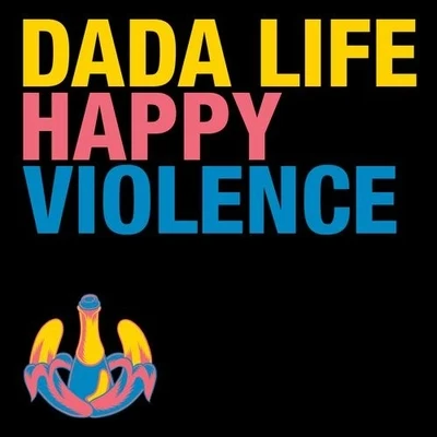 Dada Life Happy Violence (Special Features Remix)