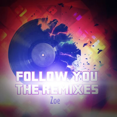 Zoé Follow You the Remixes