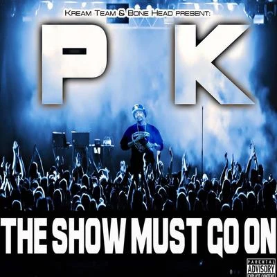 PK The Show Must Go On Vol.1