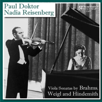 Nadia Reisenberg/Paul Doktor Viola Sonatas by Brahms, Weigl, and Hindemith