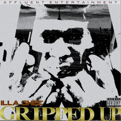 Illa Ghee Gripped Up (Affluent Mix)