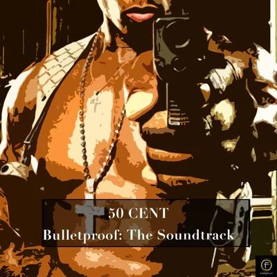 50 Cent 50 Cent, Bulletproof: The Soundtrack