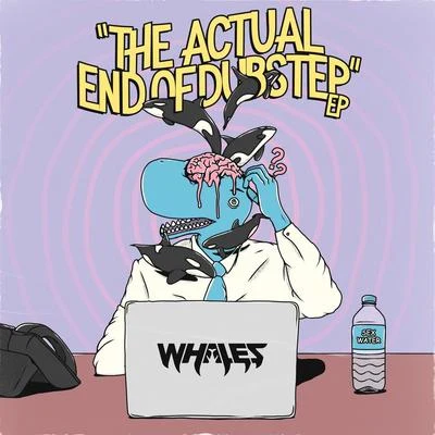 Whales The Actual End of Dubstep