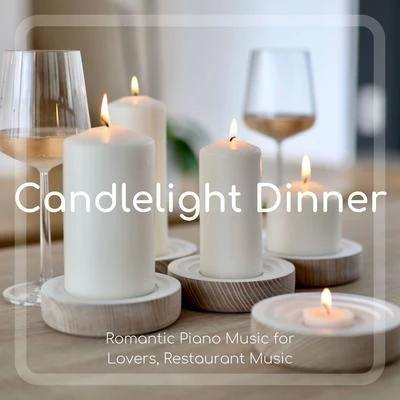 Best Harmony/Calming Piano Music Candlelight Dinner: Romantic Piano Music for Lovers, Restaurant Music