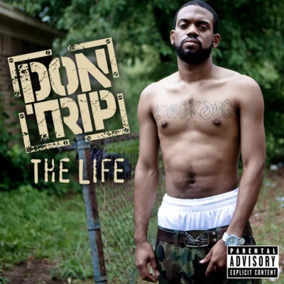 Don Trip The Life