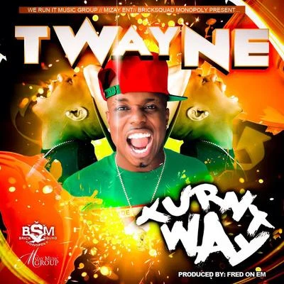 T-Wayne Turnt Way