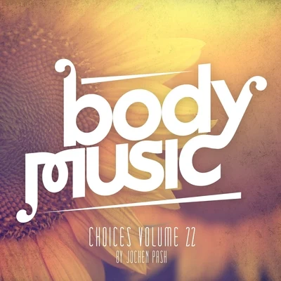 Jochen Pash Body Music - Choices, Vol. 22