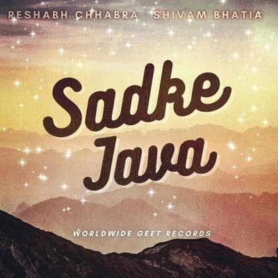 Shivam Bhatia/Reshabh Chhabra Sadke Java