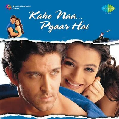 Rajesh Roshan Kaho Naa Pyaar Hai (Original Motion Picture Soundtrack)