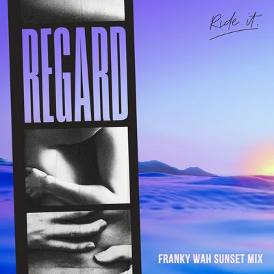 Regard/Franky Wah Ride It (Franky Wah Sunset Mix)