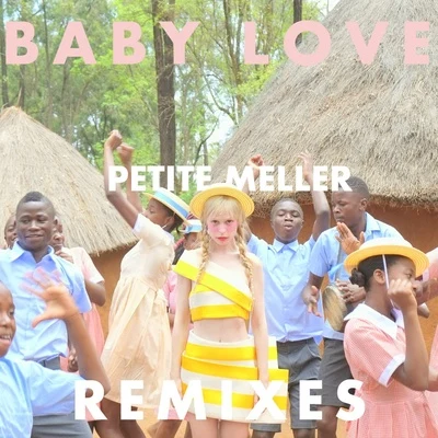 Petite Meller Baby Love (Remixes, Pt. 2)