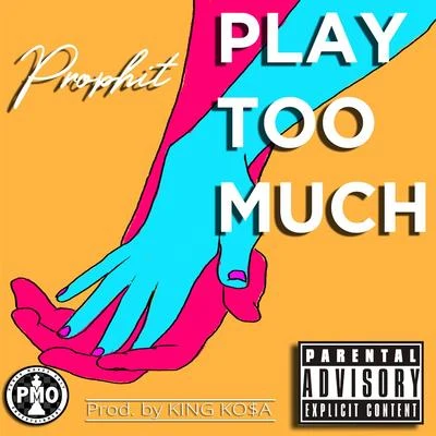 Prophit Play To Much (Studio)