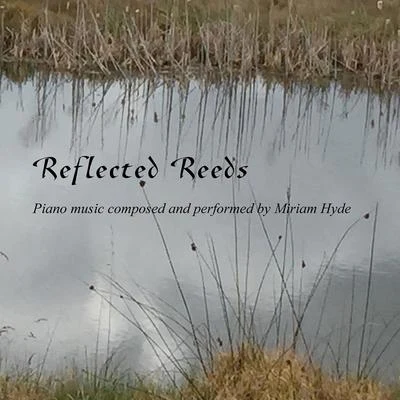 Miriam Hyde Hyde: Reflected Reeds