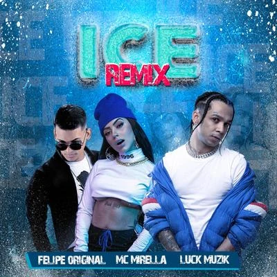 Felipe Original/LUCK MUZIK/MC Mirella Ice (Remix)