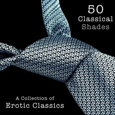 London Symphony Orchestra/London Festival Orchestra/Antonín Dvořák/Johann Sebastian Bach/Edward Elgar/Schubert 50 Classical Shades - A Collection of Erotic Classics