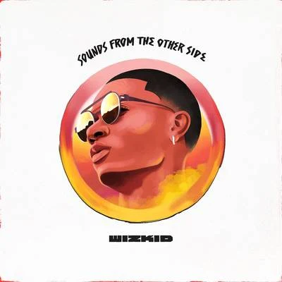 WizKid Sounds From The Other Side