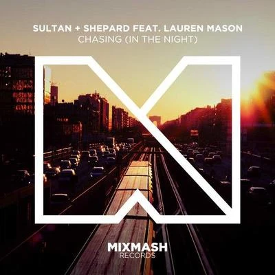 Sultan &amp; Ned Shepard/Lauren Mason Chasing (In the Night)