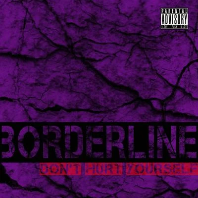 Borderline Don't Hurt Yourself