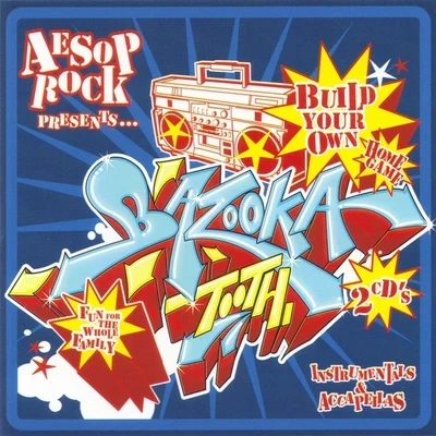 Aesop Rock Build Your Own Bazooka Tooth