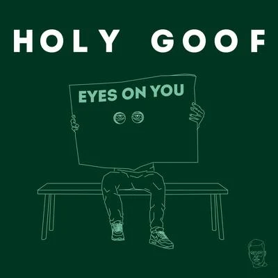 Holy Goof Eyes on You