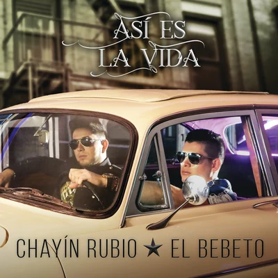 El Bebeto/Chayín Rubio Así Es La Vida