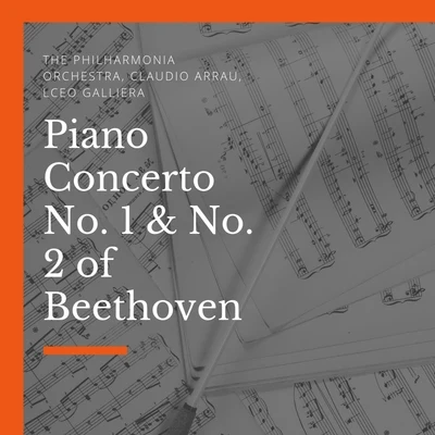 lceo Galliera/The Philharmonia Orchestra/Claudio Arrau Piano Concerto No. 1 & No. 2 of Beethoven