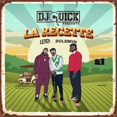 DJ Quick/Leto/Bolemvn La recette